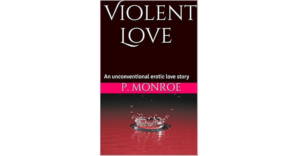 Violent Love An unconventional erotic reverse harem love