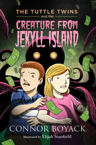 The Tuttle Twins and the Creature from Jekyll Island (Tuttle Twins, #3)