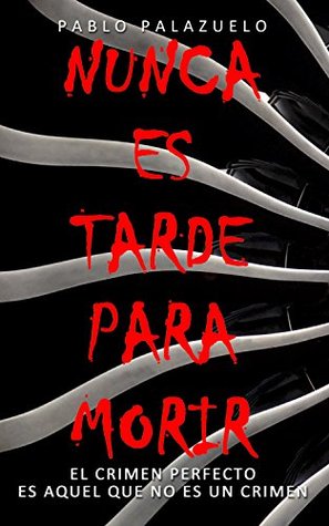 Portada de Nunca es tarde para morir, de Pablo Palazuelo
