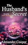 Summary - The Husband's Secret: Novel By Liane Moriarty -- An Amazing Summary! (The Husband's Secret-- An Incredible Summary-- Paperback, Hardcover, Audio, Audiobook, Novel, Book Book 1)