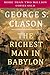 The Richest Man in Babylon by George S. Clason The Richest Man in Babylon by George S. Clason