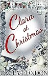 Clara at Christmas by Lacey London