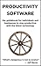 Software for Productive People And Businesses: The Guidebook To The Best And Latest Apps, Websites And Online Services.