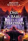 Oni: A bábu és a Talizmán (Oni #3)