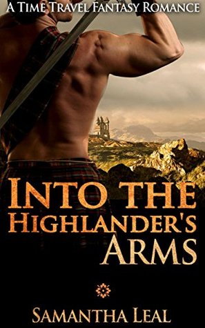 Into the Highlander's Arms (Kindle Edition)