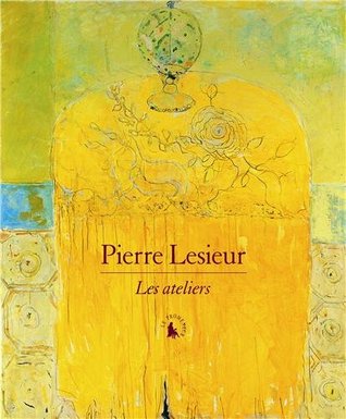 Pierre Lesieur: Les ateliers (Hardcover)