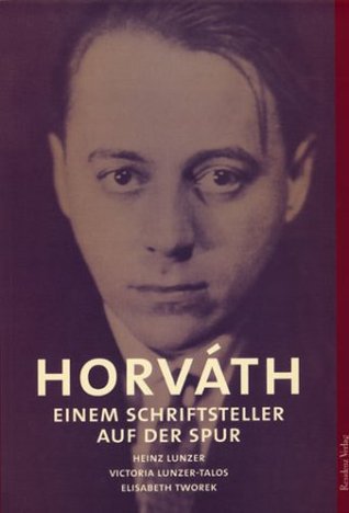 Horváth. Einem Schriftsteller auf der Spur