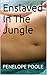 Enslaved In The Jungle (The...