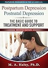 Postpartum Depression / Postnatal Depression: The Basic Guide to Treatment and Support Postpartum Depression / Postnatal Depression: The Basic Guide to Treatment and Support
