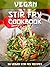 Vegan Stir Fry Cookbook: 50...
