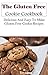Gluten Free Cookie Recipes: Delicious And Easy To Make Gluten Free Cookie Recipes (Gluten Free Diet)