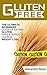 Gluten Free: GLUTEN-FREE RECIPES,The Ultimate Guide of Mastering Gluten Free Recipes