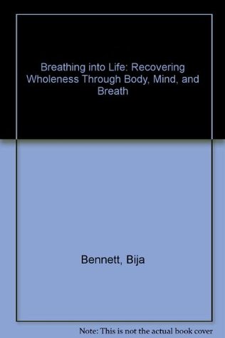 Breathing into Life: Recovering Wholeness Through Body, Mind, and Breath (Paperback)