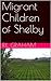 Migrant Children of Shelby by R. Graham