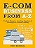 E-COMMERCE BUSINESS FROM A-Z (3 in 1 Bundle): Product Researh - Locating Suppliers - Writing Your Product Listing