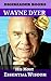 Wayne Dyer: His Most Esstential Wisdom
