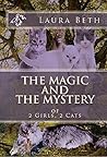 The Magic And The Mystery: of 2 Girls, 2 Cats