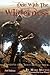 One With The Wilderness (Passions Of A Solo Bowhunter) 2nd Edition