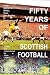 FIFTY YEARS OF SCOTTISH FOOTBALL (1963-2013) History and auth... by John Litster