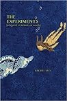 The Experiments (a legend in pictures & words) The Experiments (a legend in pictures & words)