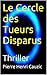 Le Cercle des Tueurs Disparus: Intégrale du cycle de Pazuzu (French Edition)