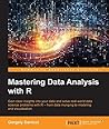 Mastering Data Analysis with R