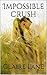 Impossible Crush by Claire Lane