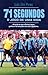 71 Segundos: O jogo de uma vida