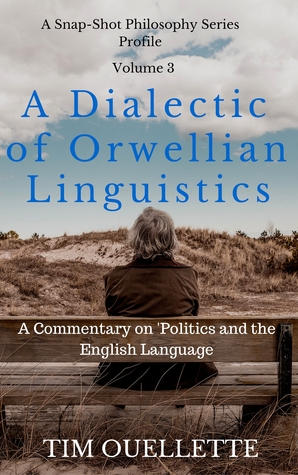 Deconstructing Orwell: A Dialectic of Orwellian Linguistics
