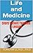 Life and Medicine: Every Pa...