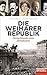 Die Weimarer Republik. Deutschlands erste Demokratie