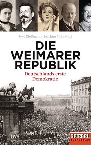 Die Weimarer Republik. Deutschlands erste Demokratie (Kindle Edition)