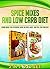 Spice Mixes And Low Carb Diet: 2 IN 1 BOX SET Learn About This Extensive Guide On Spice Mixes And The Low Carb Diet (spice rubs, seasonings, spice mixes, ... cookbook, low carb diet, low carb recipes)