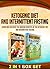 Ketogenic Diet And Intermittent Fasting: 2 IN 1 BOX SET Learn And Discover The Amazing Benefits Of The Ketogenic Diet And Intermittent Fasting (ketogenic ... intermittent diet, intermittent fasting)