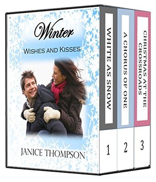 The Heart of Winter: White as Snow, A Chorus of One, Christmas at the Crossroads (Seasons of the Heart Book 2)