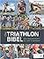 Die Triathlon Bibel - Das S...