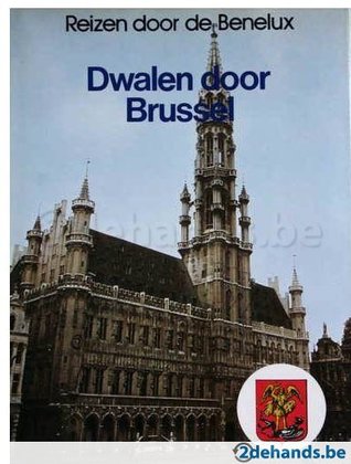 Dwalen door Brussel (Reizen door de Benelux)