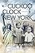 Cuckoo Clock - New York by Elisabeth Marrion