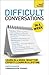 Difficult Conversations In A Week: How To Have Better Conversations In Seven Simple Steps