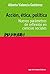 Acción, ética, política: Nuevos parámetros de reflexión en ciencias sociales (Filosofía Política y del Derecho) (Spanish Edition)