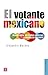 El votante mexicano. Democracia, actitudes políticas y conduc... by Alejandro Moreno