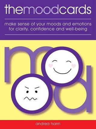 Mood Cards: Make Sense of Your Moods and Emotions for Clarity, Confidence and Well-Being (Paperback)