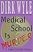 Medical School Is Murder: A...
