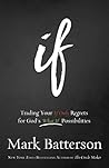 Book cover for If: Trading Your If Only Regrets for God's What If Possibilities