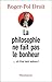 La Philosophie ne fait pas le bonheur: …et c'est tant mieux (French Edition)