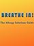 Breathe In! The Allergy Solution Guide