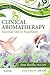 Clinical Aromatherapy - E-Book: Essential Oils in Practice