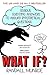What If? Serious Scientific...