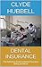Dental Insurance: The Definitive Guide to Dental Insurance Billing and More