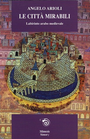 Le città mirabili: Labirinto arabo medievale